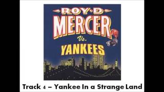 Roy D Mercer Vs Yankees - Track 4 - Yankee In a Strange Land