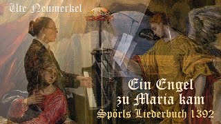 Ein Engel zu Maria kam / An Angel to Maria Came - Lied 1392 (Annunciation)