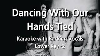Dancing With Our Hands Tied (Lower Key -2) Karaoke with Backing Vocals