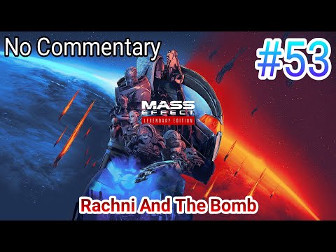 The Rachni And The Bomb [Mass Effect Legendary Edition] (part53)