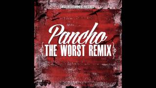 Pancho - The Worst Remix