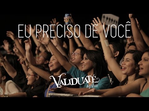 Eu preciso de você - DVD Validuaté ao vivo