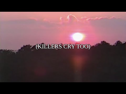 Video thumbnail for (Killers Cry Too)
