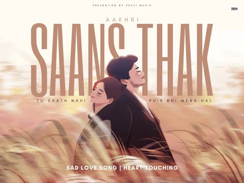 Aakhri Saans Tak | Emotional Hindi Love Song | One Sided Love Song