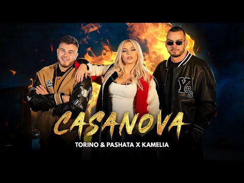 TORINO & PASHATA X KAMELIA - CASANOVA / ТОРИНО & ПАШАТА Х КАМЕЛИЯ - КАЗАНОВА [OFFICIAL 4K VIDEO]