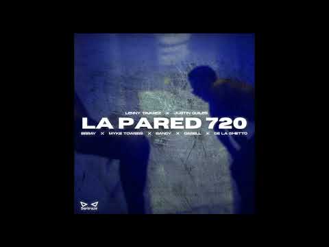 La Pared 720 (EDIT) - Lenny Tavarez, Justin Quiles, Brray, Myke Towers, Randy, Darell, De La Ghetto