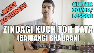 Zindagi Kuch Toh Bata (Reprise) | Bajrangi Bhaijaan | Pritam | Guitar Cover + Lesson