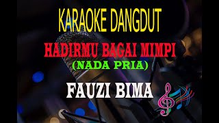 Download lagu Karaoke Hadirmu Bagai Mimpi Nada Pria Fauzi Bima... mp3