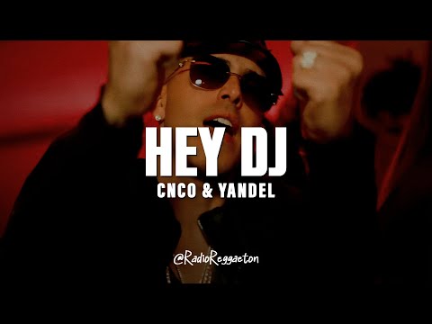 CNCO, Yandel - Hey DJ (LETRA)