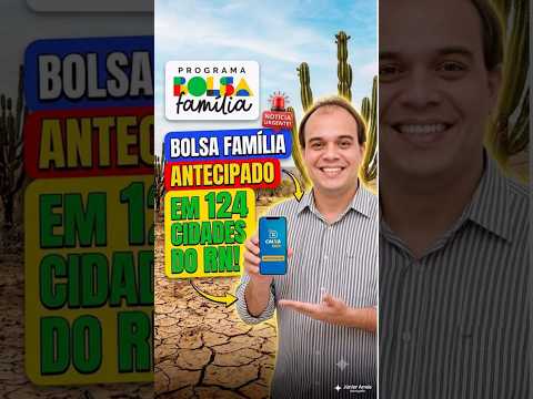✅ BOLSA FAMÍLIA: 124 CIDADES DO RIO GRANDE DO NORTE COM PAGAMENTO ANTECIPADO EM JULHO!
