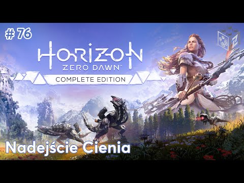 Horizon Zero Dawn | Nadejście Cienia odc.76 | LZ