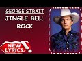 George Strait - Jingle Bell Rock (Lyrics) | Christmas Songs Lyrics