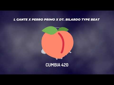 L- GANTE X PERRO PRIMO X DT. BILARDO TYPE BEAT | CUMBIA 420