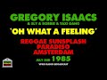 Gregory Isaacs - Oh What A Feeling (Live 1985)