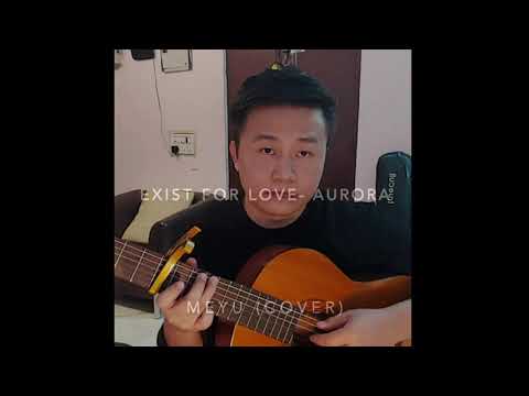 Exist for Love- MEYU | Aurora | Cover