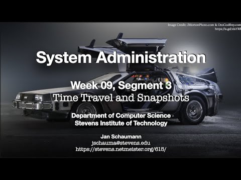 CS615 System Administration, Week 09, Segment 3 - Time Travel and Snapshot