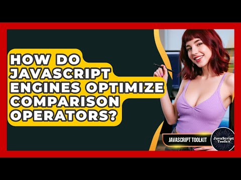 How Do Javascript Engines Optimize Comparison Operators Javascript Toolkit
