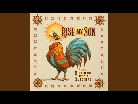 Rise My Son - The Builders And The Butchers