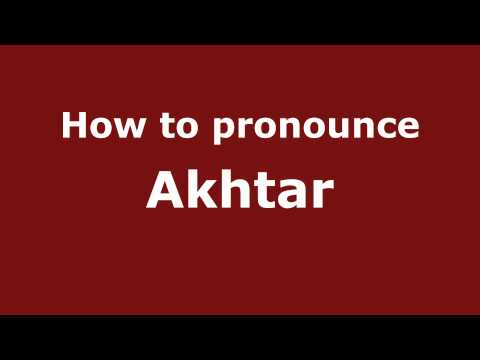 Pronounce Names - How to Pronounce Akhtar