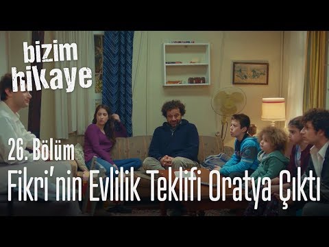 Fikri'nin evlilik teklifi ortaya çıktı - Bizim Hikaye 26. Bölüm