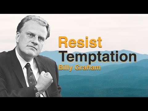 Resisting Temptation: Billy Graham Inspirational & Motivational Video