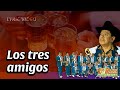 LOS RAZOS - LOS TRES AMIGOS - VIDEO LÍRICO