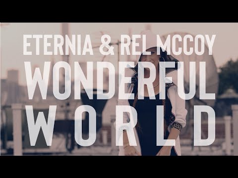Eternia & Rel McCoy | Wonderful World [OFFICIAL VIDEO]