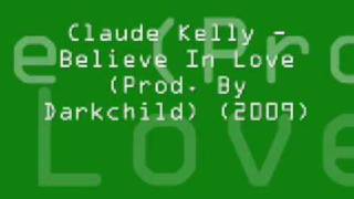Claude Kelly - Believe In Love  2009