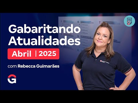 Gabaritando Atualidades | Abril 2025