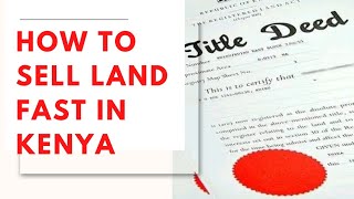 How To Sell Land Fast In Kenya 2022 | Property Investing