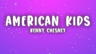 Kenny Chesney - American Kids (Lyrics)
