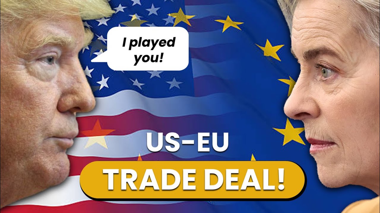 The EU-US Trade Deal Explained: A One-Sided Disaster?