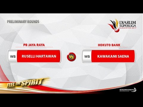 PRELIMINARY ROUNDS | Ruselli Hartawan (PB JAYA RAYA) vs Kawakami Saena (HOKUTO BANK)