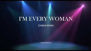 Chaka Khan  -  I&#39;m Every Woman  (Lyrics)