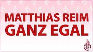 MATTHIAS REIM - GANZ EGAL (KARAOKE/LYRICS)
