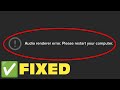 How To Fix Audio Renderer Error Please Restart Your Computer Error Windows 11 10 8 7