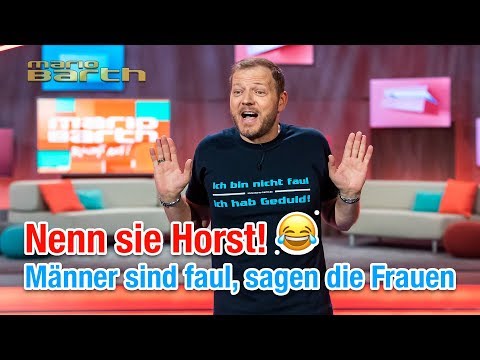 Call her Horst! | Mario Barth: Men are lazy, say the women
