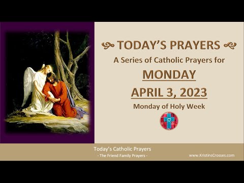 Today's Catholic Prayers 🙏 Monday, April 3, 2023 (Gospel-Reflection-Rosary-Prayers)