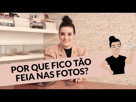POR QUE FICO TÃO FEIA NAS FOTOS?
