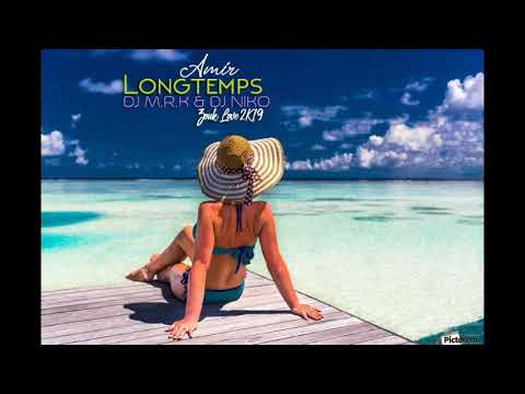DJ M R K & DJ NIKO Feat  Amir - Longtemps [Zouk 2k19]