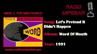 Mike &amp; The Mechanics - Let&#39;s Pretend It Didn&#39;t Happen