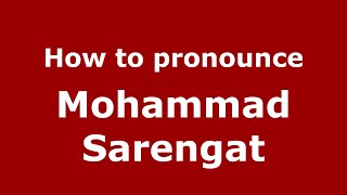 How to pronounce Mohammad Sarengat