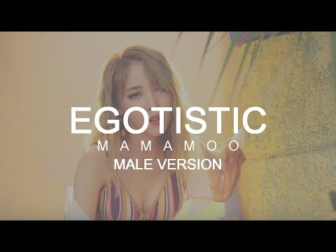 MALE VERSION | MAMAMOO - Egotistic
