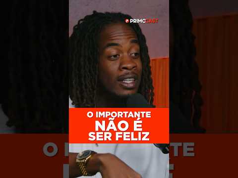 O IMPORTANTE NÃO É SER FELIZ…