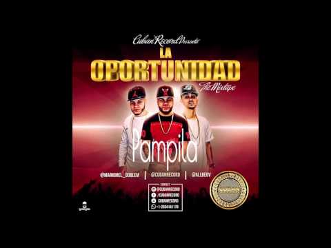 pampila -Allbegv ft Marky Mel ft Lexy El Duro (By.CubanRecord La Oportunidad)