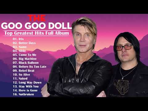 The Goo Goo Dolls Greatest Hits 2022 | Best Songs of The Goo Goo Dolls Collection 2022
