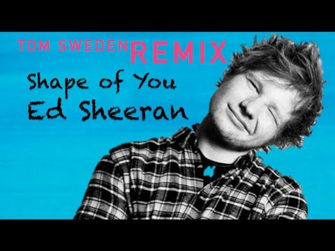 Ed Sheeran - Shape of You (Tom Sweden Remix) [CLUB MIX]
