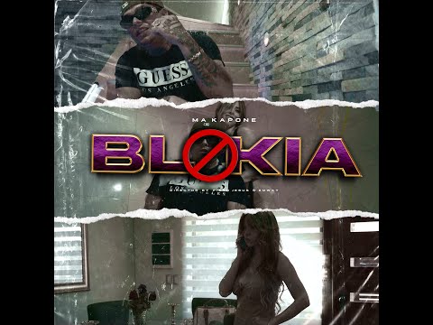 BLOKIA - MA KAPONE (Video oficial)