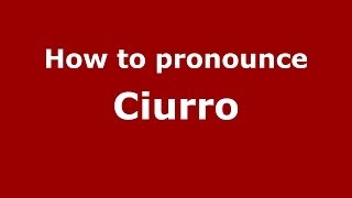 How to pronounce Ciurro