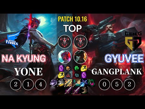 AF Na Kyung Yone vs GEN gyuvee Gangplank Top - KR Patch 10.16